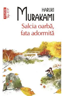Salcia oarba fata adormita. Top 10. Haruki Murakami