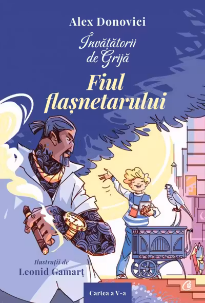 Invatatorii de Grija. Fiul flasnetarului (5)