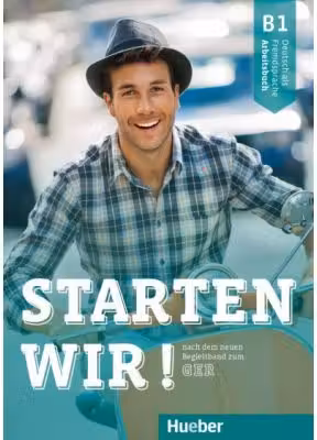 Starten wir! B1 Arbeitsbuch - Rolf Bruseke, Joachim Scheuerer