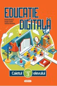 Educatie digitala. Caietul elevului pentru clasa a 3-a