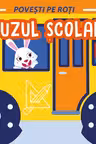 Povesti pe Roti. Autobuzul scolar