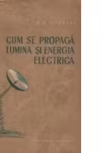 Cum se propaga lumina si energia electrica