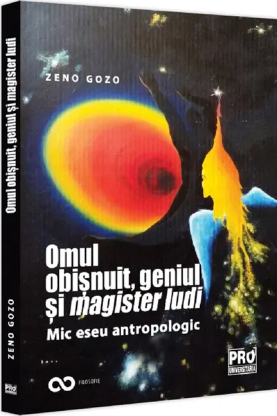 Omul obișnuit, geniul și magister ludi. Mic eseu antropologic