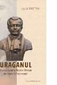 Uraganul. O viata pentru Nicolae Bretan. Marturie in fragmente