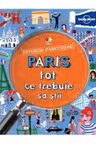Paris tot ce trebuie sa stii Interzis parintilor