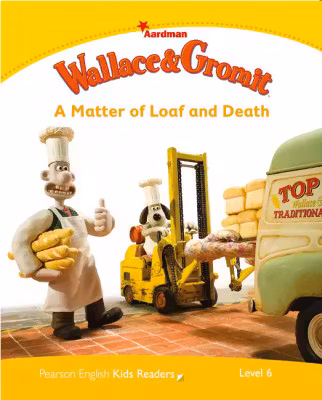Level 6. Wallace & Gromit. A Matter of Loaf and Death
