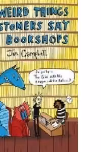 More Weird Things Customers Say Bookshop