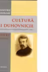 Cultura si duhovnicie. Articole publicate in Telegraful Roman (1930-1993), Volumul 2 - Pr. Prof. Dr. Dumitru Staniloae