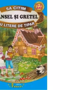 Sa citim HANSEL SI GRETEL cu litere de tipar, 3-5 ani