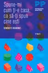 Spune-mi cum ţi-e casa, ca să-ţi spun cine ești!