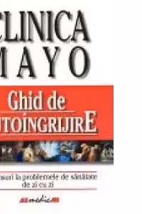 CLINICA MAYO. GHID DE AUTOINGRIJIRE