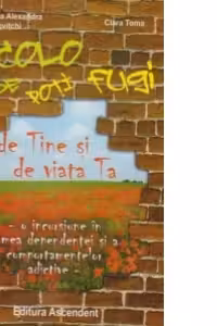 Acolo unde poti fugi de Tine si de viata Ta. O incursiune in lumea dependentei si a comportamentelor adictive