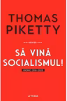 SA VINA SOCIALISMUL! Cronici 2016-2020.