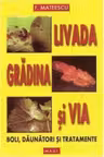Livada, gradina si via. Boli, daunatori si tratamente. M.A.S.T.