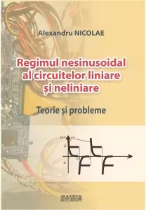 Regimul nesinusoidal al circuitelor electrice liniare si neliniare. Teorie si probleme