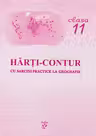 HARTI CONTUR CL.11, CU SARCINI PRACTICE LA GEOGRAFIE.IULIAN.