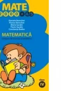 MATEMATICA. CLASA IV. CULEGERE DE EXECITII SI PROBLEME. ANUL SCOLAR 2005-2006
