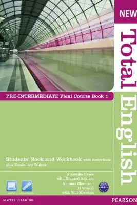 New Total English Pre-Intermediate Flexi Course Book 1 - Araminta Crace, Richard Acklam, Antonia Clare, J. J. Wilson, Will Moreton