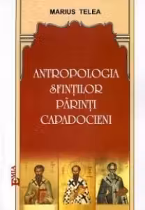 Antropologia Sfintilor Parinti Capadocieni
