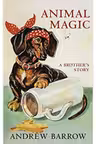 Animal Magic. A Brother-s Story