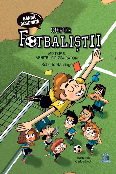 Super Fotbalistii - Misterul Arbitrilor Zburatori
