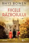 FIICELE RAZBOIULUI. Rhys Bowen