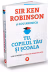 Tu, copilul tau si scoala