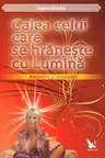 Calea celui care se hraneste cu lumina. Amintiri si motivatii