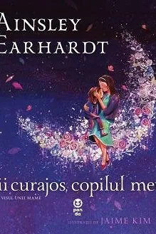 Fii curajos, copilul meu!