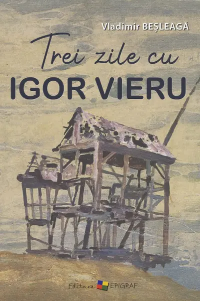 Trei zile cu igor Vieru
