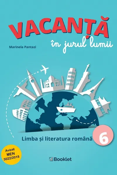 Vacanta în jurul lumii. Limba și literatura română - Clasa 6