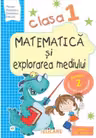 Matematica si explorarea mediului. Caiet de lucru. Clasa I. Partea a II-a (E2)