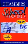 Chambers School Thesaurus - two colour - speially written for school use