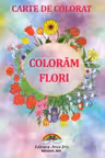 Colorăm flori
