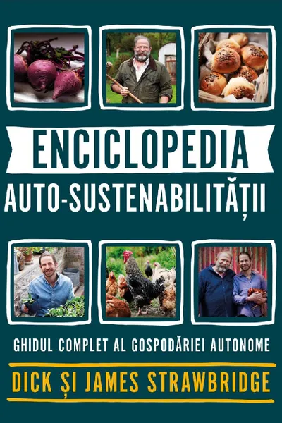 Enciclopedia auto-sustenabilitatii - Ghidul complet al gospodariei autonome