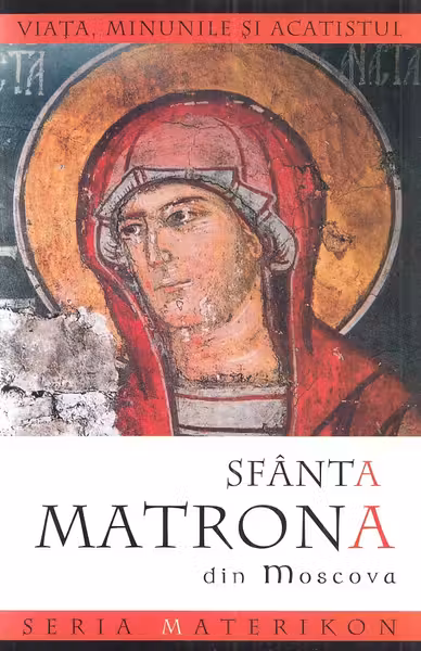 Viața și minunile Sfintei Matrona din Moscova