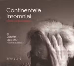 Continentele insomniei. Cioran si Dumnezeu (Audiobook)
