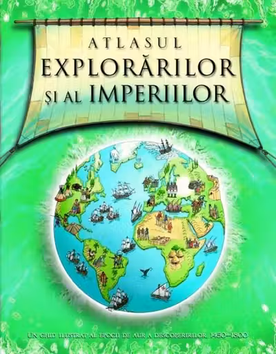 Atlasul explorarilor si al imperiilor
