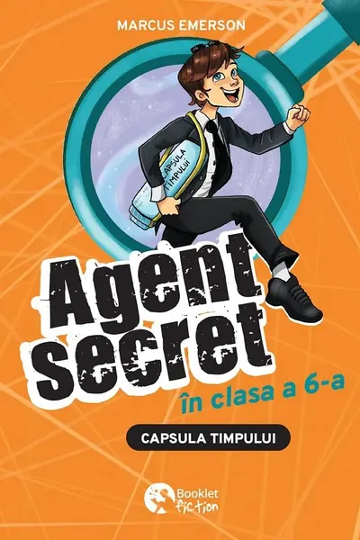 Capsula timpului. Seria Agent secret în clasa a 6-a Vol.2