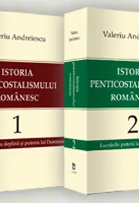 Istoria penticostalismului românesc vol.1+2