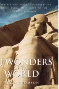 50 Wonders of the World: The Greatest Man-made Constructions from the Pyramids of Giza to the Golden Gate Bridge (Hardcover)