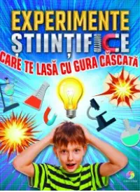 Experimente stiintifice care te lasa cu gura cascata