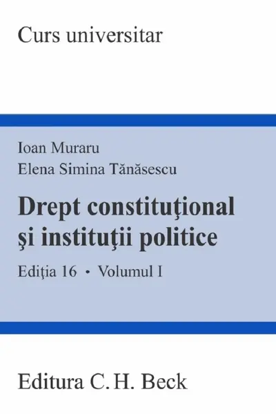 Drept constituțional și instituții politice Vol.1 Ed.16