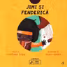 Jimi si Fenderica