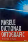 Marele dictionar ortografic al limbii romane