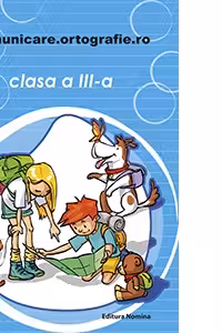 Comunicare.ortografie.ro - clasa a III-a (editie 2017)