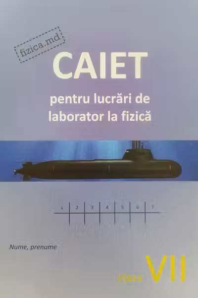 Fizica cl.7. Caiet pentru lucrari de laborator