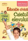 Educatie civica. Caietul elevului clasa a IV-a