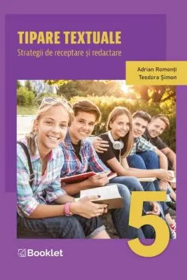 Tipare textuale. Strategii de receptare si redactare - Clasa 5 - Adrian Romonti, Teodora Simon