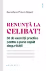 Renunță la celibat!